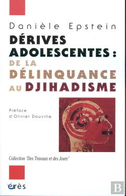 Bertrand.pt - Dérives Adolescentes ; De La Délinquance Au Djihadisme
