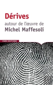 Derives Autour De Michel Maffesoli