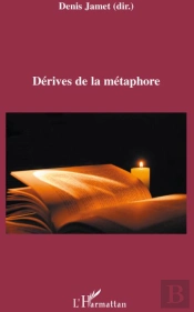 Dérives De La Métaphore