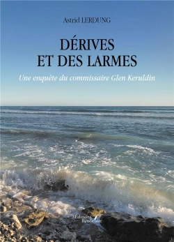 Bertrand.pt - Dérives Et Des Larmes : Une Enquête Du Commissaire Glen Keruldin