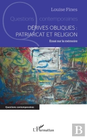 Dérives Obliques : Patriarcat Et Religion : Essai Sur La Mémoire