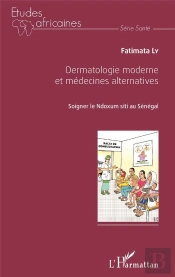 Dermatologie Moderne Et Médecine Alternatives ; Soigner Le Ndoxum Siti Au Sénégal