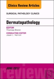 Dermatopathology, An Issue Of Surgical Pathology Clinics