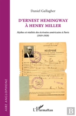 Bertrand.pt - D'Ernest Hemingway À Henri Miller ; Mythes Et Réalités Des Écrivains Americains À Paris (1919-1939)