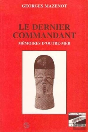 Dernier Commandant  Memoires D'Outre-Mer