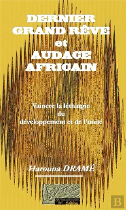 Bertrand.pt - Dernier Grand Reve Et Audace Africain : Vaincre La Lethargie Du Developpement Et De L'Unite