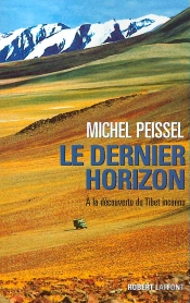 Dernier Horizon ; A La Decouverte Du Tibet Inconnu