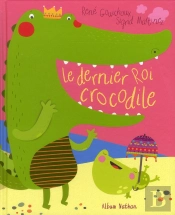 Dernier Roi Crocodile