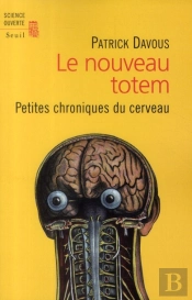 Dernier Totem ; Petites Chroniques Du Cerveau