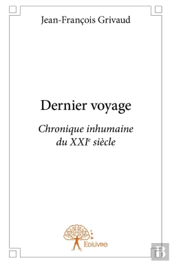 Bertrand.pt - Dernier Voyage : Chronique Inhumaine Du Xxi Ème Siècle