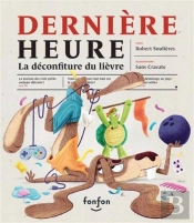 Dernière Heure : La Déconfiture Du Lièvre
