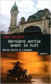 Dernière Sortie Avant La Nuit ; Série Noire À Limoges