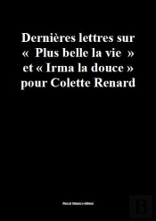 Dernieres Lettres Sur 'Plus Belle La Vie' Et 'Irma La Douce' Pour Colette Renard
