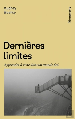 Bertrand.pt - Dernières Limites : Apprendre À Vivre Dans Un Monde Fini