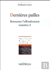 Dernières Pailles ; Retourner L'Effondrement T.2