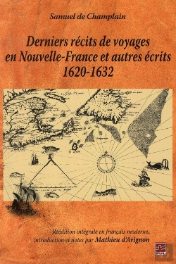 Bertrand.pt - Derniers Récits De Voyages En Nouvelle France Et Autres Écrits 1620-1632 ; Réédition Intégrale En Français Moderne