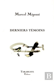 Derniers Temoins - Marcel Migozzi