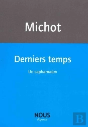 Derniers Temps ; Un Capharnaum
