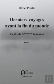 Derniers Voyages Avant La Fin Du Monde : Le Dit De S****** Le Marin