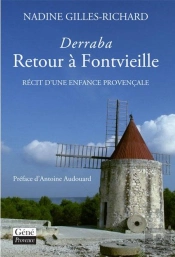 Derraba ; Retour À Fontvieille ; Récit D'Une Enfance Provençale