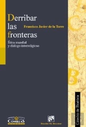 Derribar Las Fronteras. Ética Mundial Y Diálogo Religioso