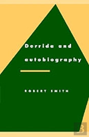 Derrida And Autobiography