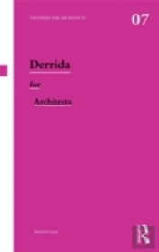 Derrida For Architects