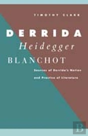 Derrida, Heidegger, Blanchot