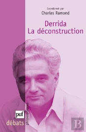 Derrida : La Déconstruction (2e Édition)