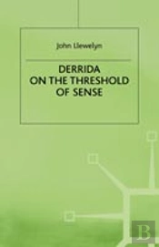 Derrida On The Threshold Of Sense