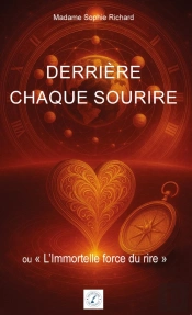 Derrière Chaque Sourire : Ou 'L'Immortelle Force Du Rire'