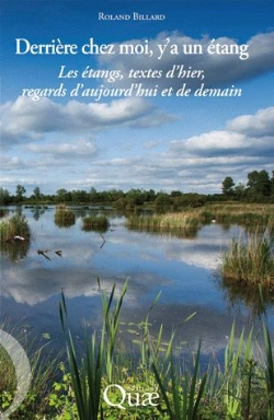 Bertrand.pt - Derrière Chez Moi, Y'A Un Étang ; Les Étangs, Textes D'Hier, Regards D'Aujourd'Hui Et De Demain