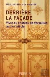 Derrière La Façade ; Vivre Au Château De Versailles Au Xviii Siècle