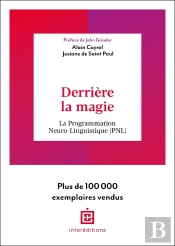 Derrière La Magie : La Programmation Neuro-Linguistisque (Pnl) (2e Édition)
