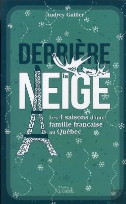 Bertrand.pt - Derriere La Neige - Les 4 Saisons D Une Famille Francaise Au Quebec