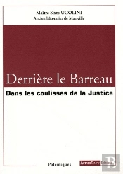 Derrière Le Barreau ; Dans Les Coulisses De La Justice