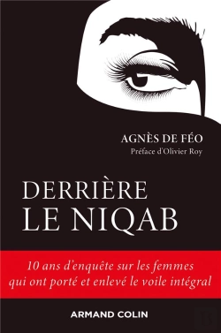 Bertrand.pt - Derrière Le Niqab ; 10 Ans D'Enquête Sur Les Femmes Qui Ont Porté Et Enlevé Le Voile Intégral