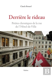 Derriere Le Rideau : Petites Chroniques De La Rue De L'Hôtel-De-Ville