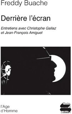 Bertrand.pt - Derrière L'Écran ; Entretiens Avec Christophe Gallaz Et Jean-François Amiguet