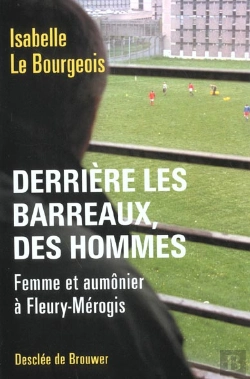 Bertrand.pt - Derrière Les Barreaux, Des Hommes : Femme Et Aumônier À Fleury-Mérogis