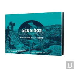 Bertrand.pt - Derriere Les Images - Photographier La Guerre