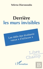Derrière Les Murs Invisibles : Les Défis Des Étudiants Venus « D'Ailleurs »
