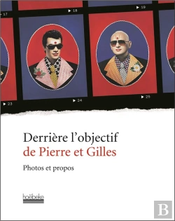Bertrand.pt - Derriere L'Objectif De Pierre Et Gilles
