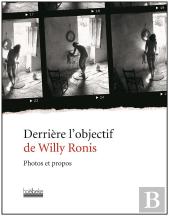Derrière L'Objectif De Willy Ronis