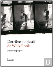 Derrière L'Objectif De Willy Ronis