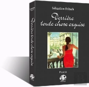 Derrière Toute Chose Exquise