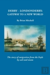 Derry-Londonderry: Gateway To A New Worl
