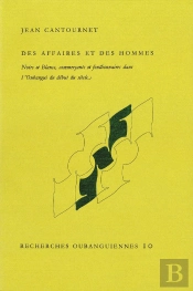 Des Affaires Et Des Hommes : Noirs Et Blancs, Commerçants Et Fonctionnaires Dans L'Oubangui Du Début Du Siècle