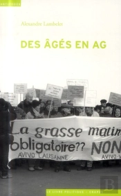 Des Âgés En Ag : Sociologie Des Organisations De Défense Des Retraités