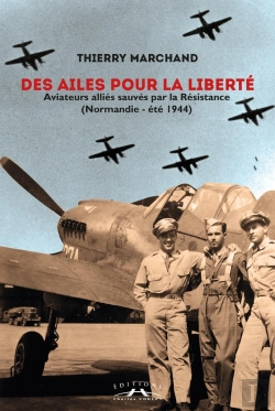 Bertrand.pt - Des Ailes Pour La Liberte : Aviateurs Allies Sauves Par La Resitance